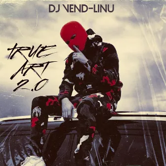 True Art 2.0 by DJ Vend-Linu