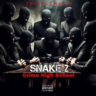 Snake 2: Crime High School by TrippleMafia