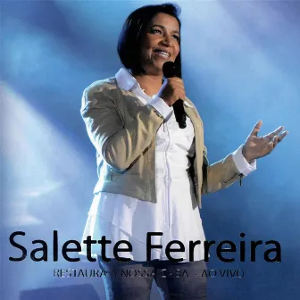 Restaura a Nossa Casa (Ao Vivo) by Salette Ferreira