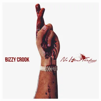 No Hard Feelings (Deluxe Edition) by Bizzy Crook