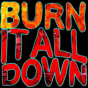 Burn It All Down by Aaron Fairchild