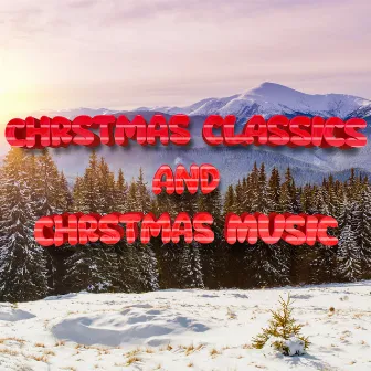 Christmas Classics For Family Gatherings by Christmas Classics and Best Christmas Music