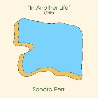 In Another Life (Edit) by Sandro Perri