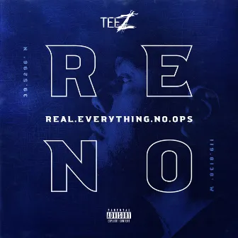 R.E.N.O. (Real.Everything.No.Ops) by Teez