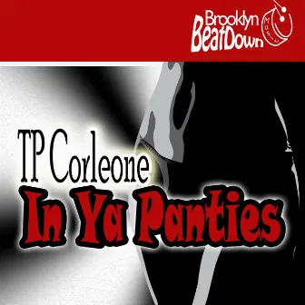 In Ya Panties by TP Corleone