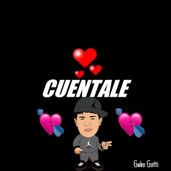 Cuentale by Gabo Gotti