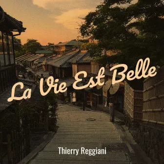 La Vie Est Belle by Thierry Reggiani