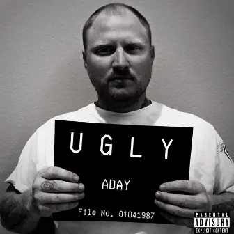 U G L Y by Aday