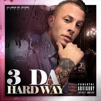 3 da Hard Way by J-KIDD