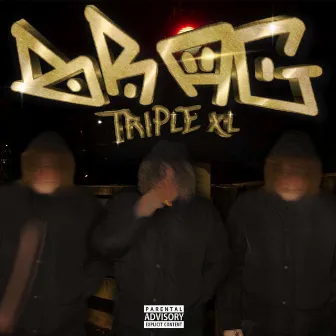 BRAG by TripleXL