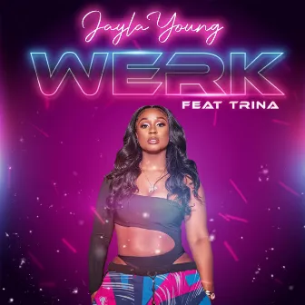 Werk (Radio Edit) by Jayla Young