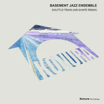 Shuttle Train Air Shape Remix by Basement Jazz Ensemble