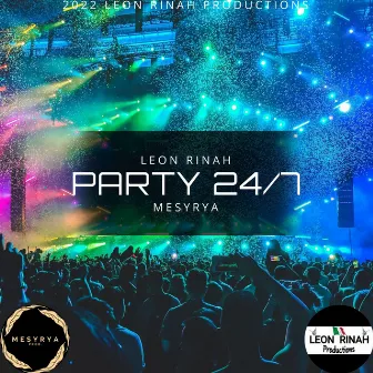 PARTY 24/7 by Mesyrya