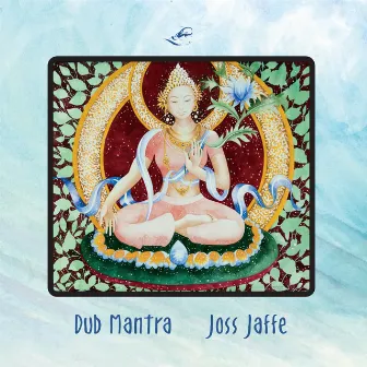 Dub Mantra by Joss Jaffe