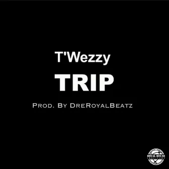 Trip by Dre Royal Beatz