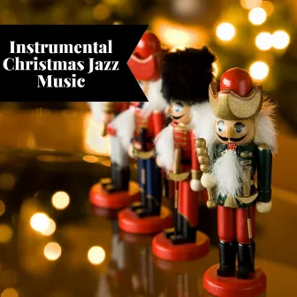 Instrumental Christmas Jazz Music by Smooth Jazz Instrumental Band