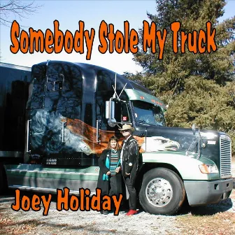 Somebody Stole My Truck by Joey Holiday