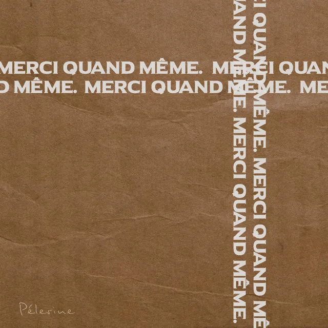 Merci quand même