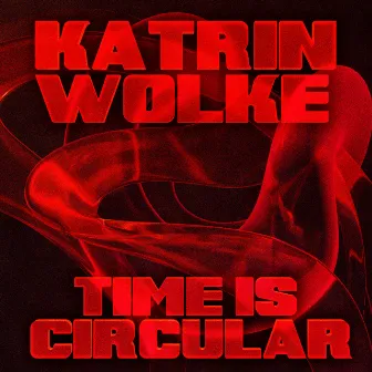 Time is Circular by Katrin Wolke