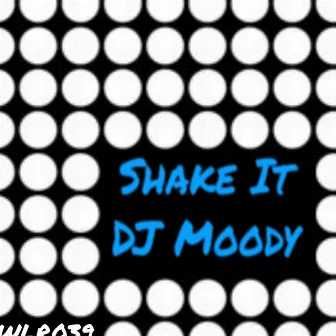 Shake It by D.J. Moody