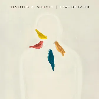 Leap of Faith by Timothy B. Schmit