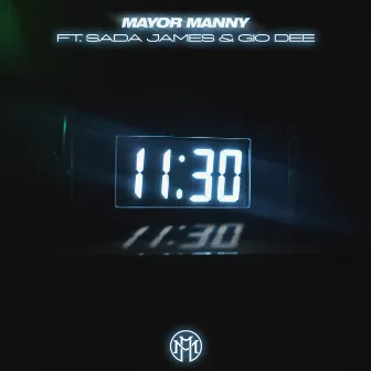 11:30 by Mayor Manny