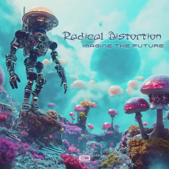 Imagine The Future by Radical Distortion