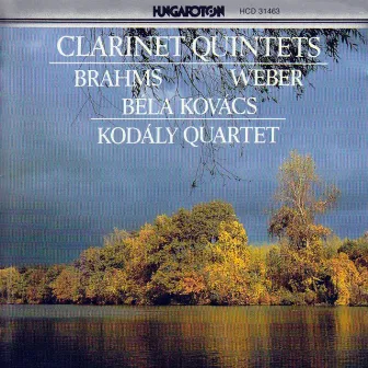 Brahms: Clarinet Quintet / Weber, C.M.: Clarinet Quintet by Béla Kovács