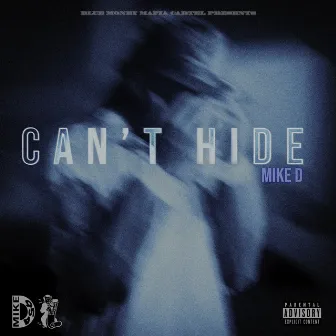 I Can't Hide by Mike D