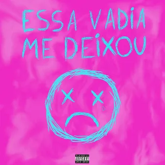 Essa Vadia Me Deixou by Mano Welzin