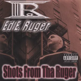 Shots from tha Ruger by Ed E. Ruger