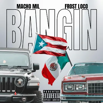 Bangin by Macho Mil