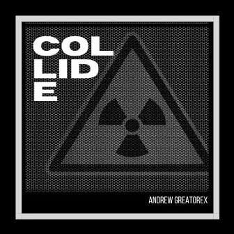 Collide by Andrew Greatorex