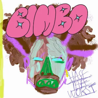 BIMBO by Chase Tha Worst