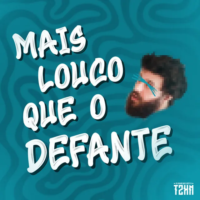 Mais Louco Que o Defante