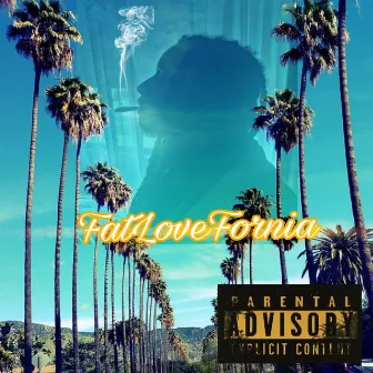 FatLoveFornia by Fatlove Silencio