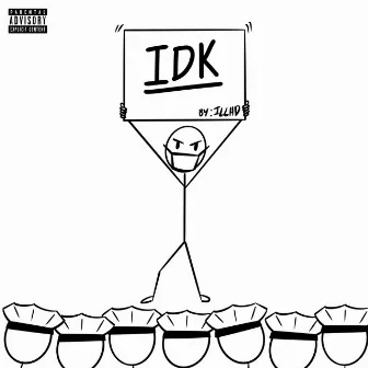 IDK by Illhd