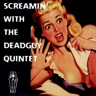 Screamin' With The Deadguy Quintet by Deadguy