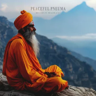 Peaceful Pneuma by Mithun Bairagi