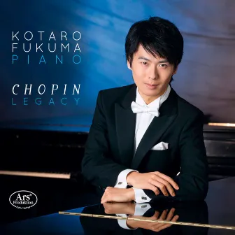 Chopin Legacy by Kotaro Fukuma