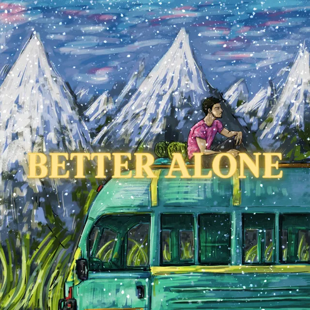 Better Alone