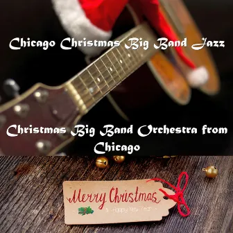 Christmas Big Band Orchestra from Chicago by Chicago Christmas Big Band Jazz