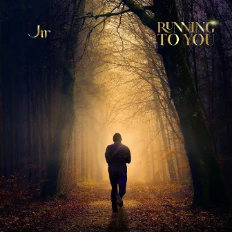 Running to You by JTR