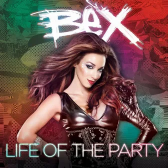 Life of the Party (Get Crazy Twisted Stupid) by Bex