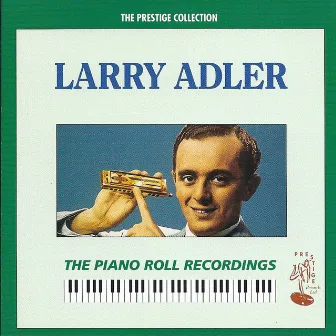 The Piano Roll Recordings by Larry Adler