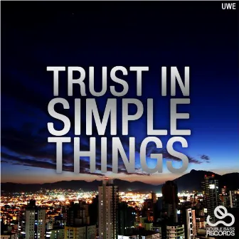 Trust in simple things ep by Uwe