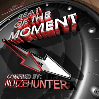 Beat Of The Moment by Noize Hunter