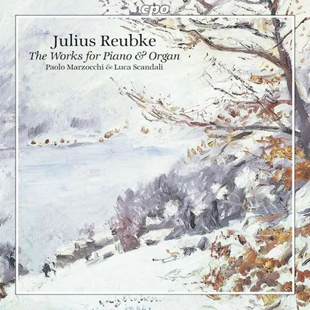 Reubke: Complete Works for Piano and Organ