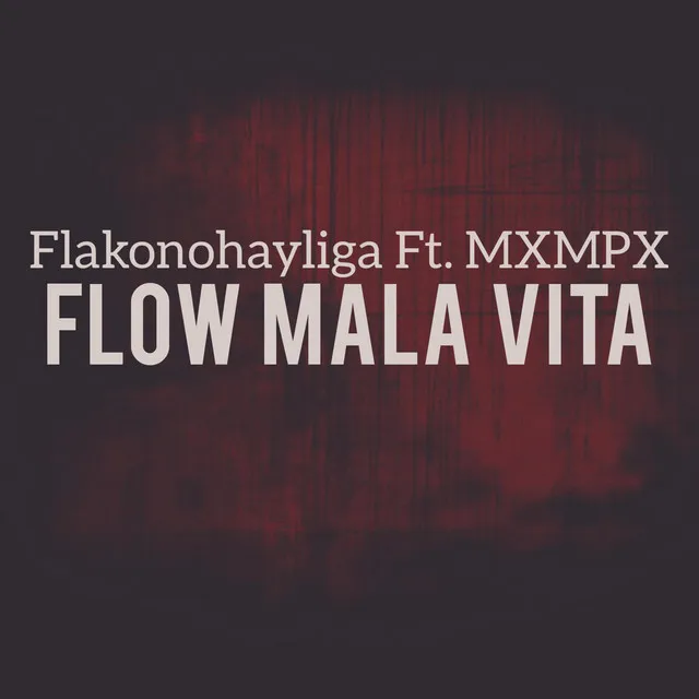 Flow Mala Vita (con Mxmpx)