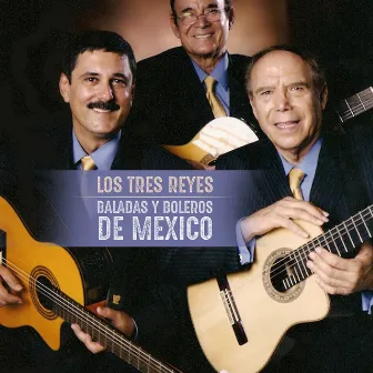 Baladas y Boleros de Mexico by Los Tres Reyes